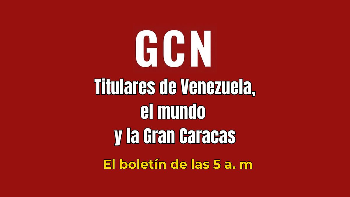 Boletín diario de Gran Caracas News